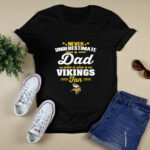 Never Underestimate A Dad Who Is Also A Minnesota Vikings Fan 2 T Shirt