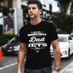 Never Underestimate A Dad Who Is Also A New York Jets Fan 1 T Shirt