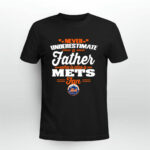 Never Underestimate A Father Who Is Also A Mets Fan 4 T Shirt