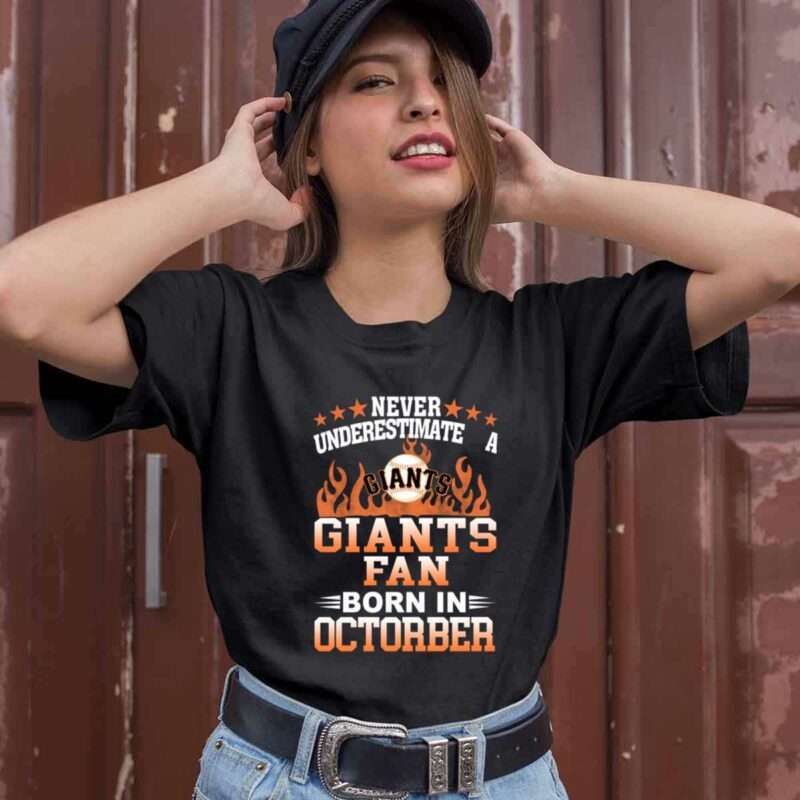 Never Underestimate A Giants Fan Born In October 0 T Shirt