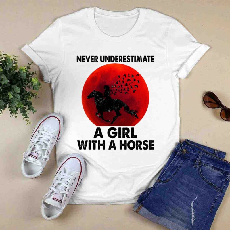 Never Underestimate A Girl With A Horse Horse Riding 0 T Shirt