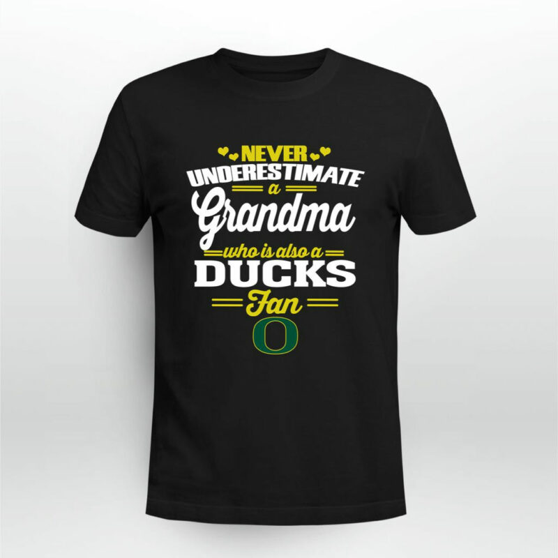 Never Underestimate A Grandma Who Is Also A Ducks Fan 0 T Shirt