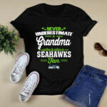 Never Underestimate A Grandma Who Is Also A Seahawks Fan 3 T Shirt