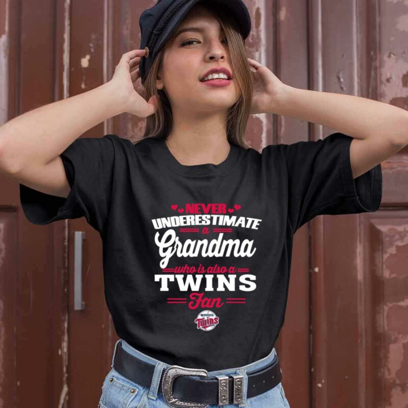 Never Underestimate A Grandma Who Is Also A Twins Fan 0 T Shirt