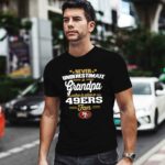 Never Underestimate A Grandpa Who Is Also A 49ers Fan 1 T Shirt