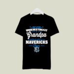 Never Underestimate A Grandpa Who Is Also A Mavericks Fan 2 T Shirt