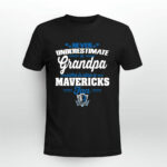 Never Underestimate A Grandpa Who Is Also A Mavericks Fan 4 T Shirt