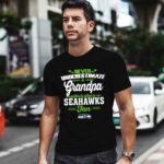 Never Underestimate A Grandpa Who Is Also A Seahawks Fan 1 T Shirt