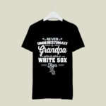 Never Underestimate A Grandpa Who Is Also A White Sox Fan 8 T Shirt