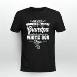 Never Underestimate A Grandpa Who Is Also A White Sox Fan 9 T Shirt