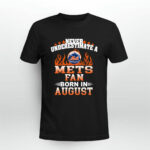 Never Underestimate A Mets Fan Born In August 3 T Shirt