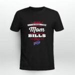 Never Underestimate A Mom Who Is Also A Buffalo Bills Fan 2 T Shirt