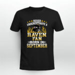 Never Underestimate A Raven Fan Born In September 4 T Shirt