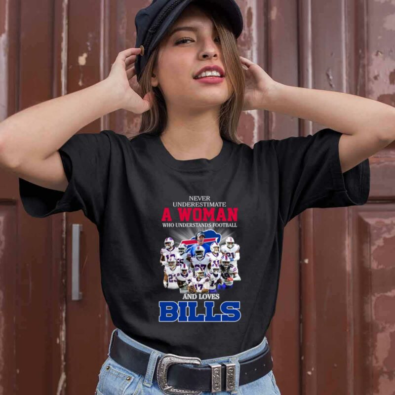 Never Underestimate A Woman Who Understands Football And Love Buffalo Bills Signatures 0 T Shirt