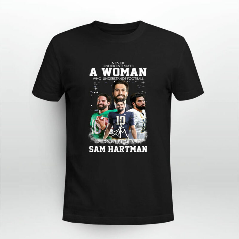 Never Underestimate A Woman Who Understands Football And Loves Sam Hartman 0 T Shirt