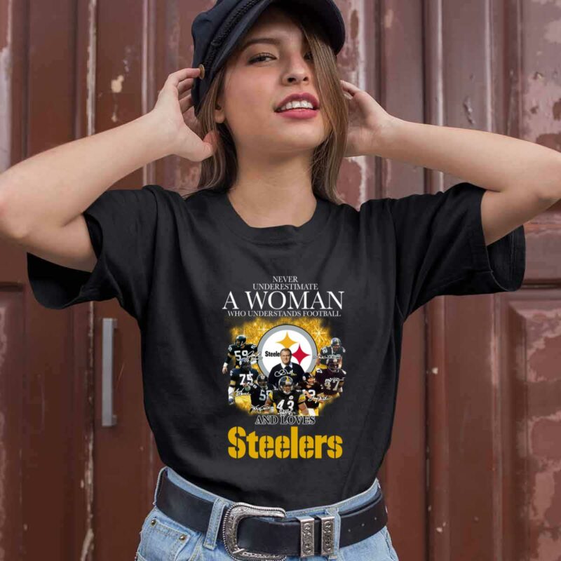 Never Underestimate A Woman Who Understands Football And Loves Steelers 0 T Shirt