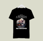 Never Underestimate A Woman Who Understands Formula 1 And Loves Max Verstappen 2 T Shirt