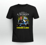 Never Underestimate A Woman Who Understands Formula 1 and loves Fernando Alonso 2 T Shirt