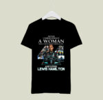 Never Underestimate A Woman Who Understands Formula 1 and loves Lewis Hamilton 2 T Shirt
