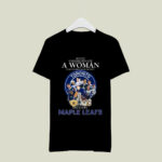 Never Underestimate A Woman Who Understands Hockey And Loves Maple Leafs 1 T Shirt
