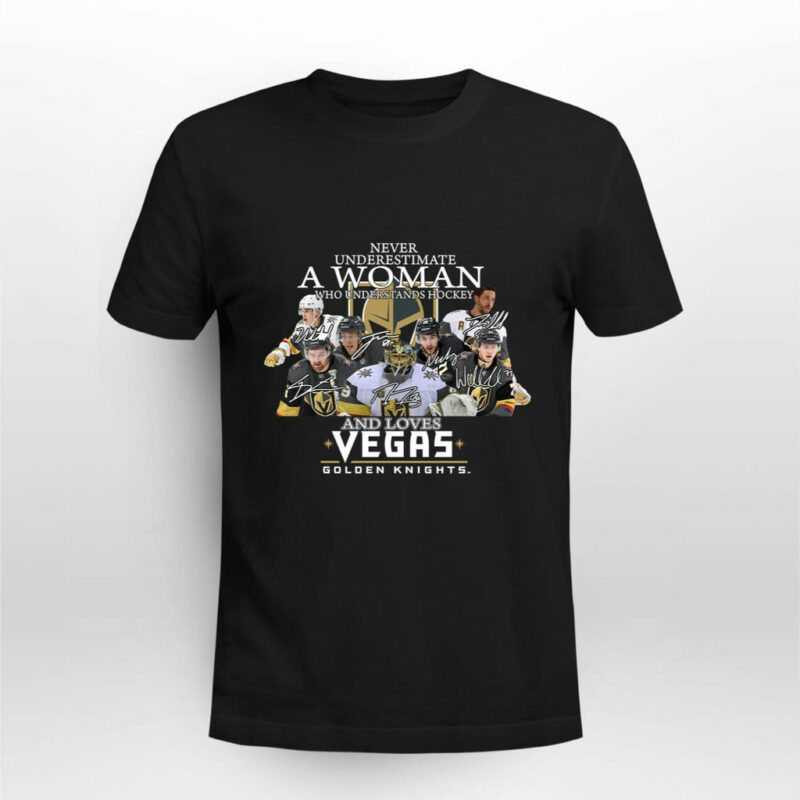 Never Underestimate A Woman Who Understands Hockey And Loves Vegas Golden Knights 0 T Shirt