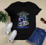 Never Underestimate A Woman Who Understands Nascar And Love Chase Elliott Signatures 2 T Shirt