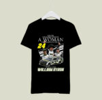 Never Underestimate A Woman Who Understands Nascar And Loves William Byron 2 T Shirt