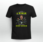 Never Underestimate A Woman Who Understands Nascar Kurt Busch 1 T Shirt