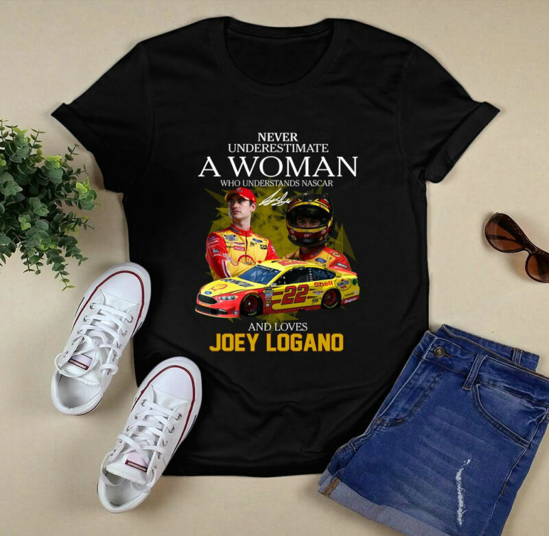 Never Underestimate A Woman Who Understands Nascar And Loves Joey Logano 0 T Shirt