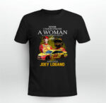 Never Underestimate A Woman Who Understands Nascar and loves Joey Logano 2 T Shirt