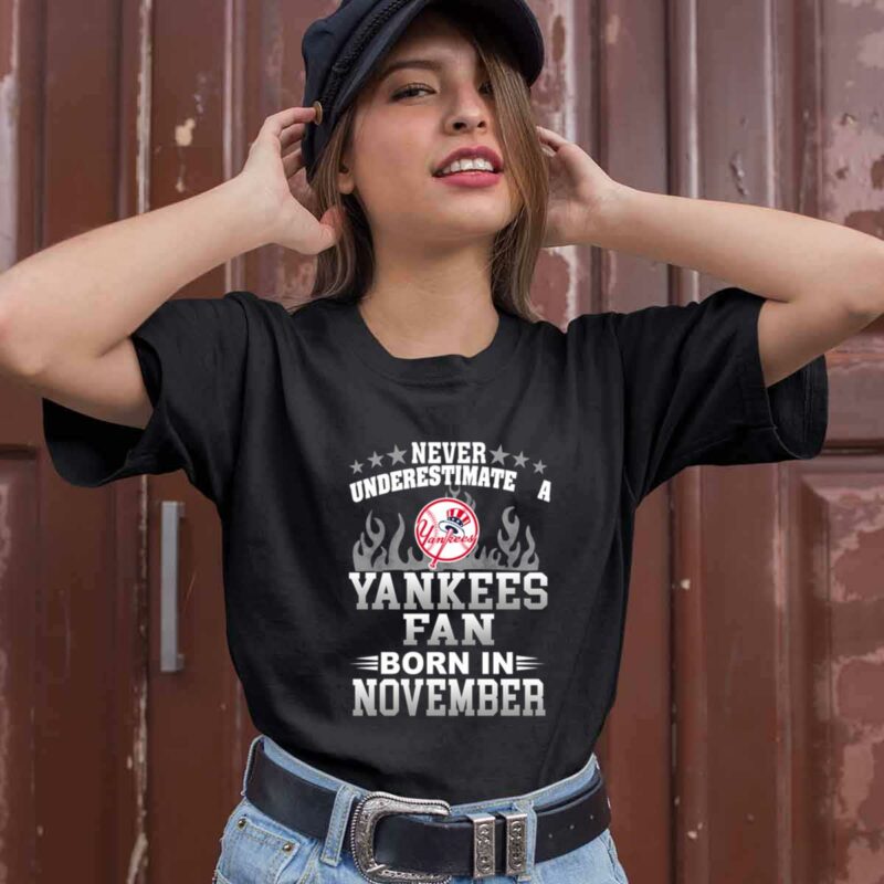 Never Underestimate A Yankees Fan Born In November 0 T Shirt
