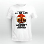 Never Underestimate An Old Man Who Loves Whiskey And Was Born In December Sunset 4 T Shirt