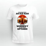Never Underestimate An Old Man Who Loves Whiskey And Was Born In September Sunset 4 T Shirt