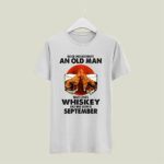 Never Underestimate An Old Man Who Loves Whiskey And Was Born In September Sunset 5 T Shirt