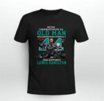 Never Underestimate An Old Man Who Understands Lewis Hamilton Signatures 1 T Shirt