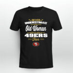Never Underestimate An Old Woman Who Is Also A 49ers Fan 2 T Shirt