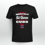 Never Underestimate An Old Woman Who Is Also A Cubs Fan 4 T Shirt
