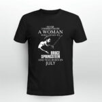 Never Underestimate Woman Listens To Bruce Springsteen July 2 T Shirt
