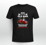 Never underestimate A old man who understands racing and loves Juan Manuel Fangio 2 T Shirt