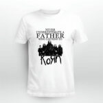 Never underestimate a father who listens to Korn 5 T Shirt