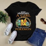 Never underestimate a girl who loves Pokemon 4 T Shirt