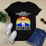 Never underestimate a woman who listens to Andrea Bocelli 3 T Shirt