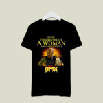 Never underestimate a woman who listens to DMX 2 T Shirt