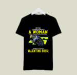 Never underestimate a woman who understands Motogp and love Valentino Rossi 2 T Shirt
