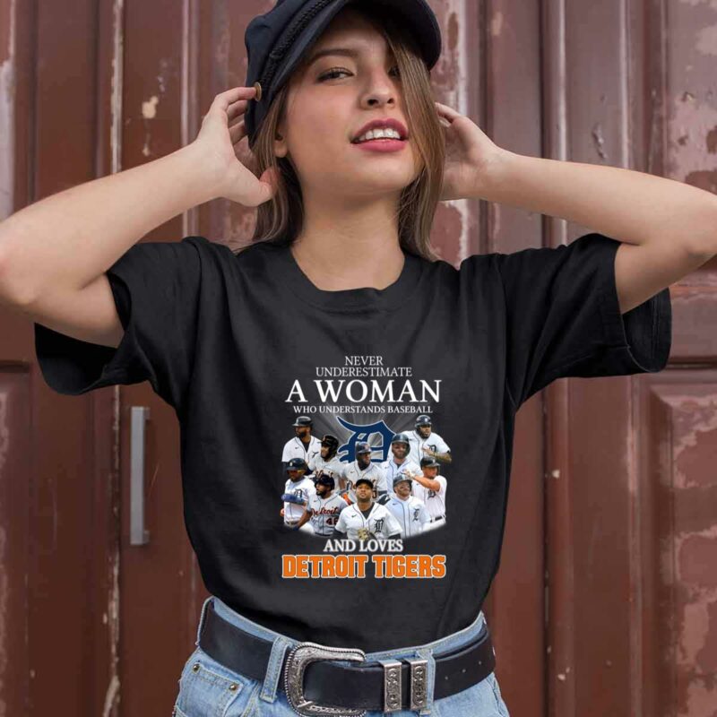 Never Underestimate A Woman Who Understands Baseball And Loves Detroit Tigers 0 T Shirt