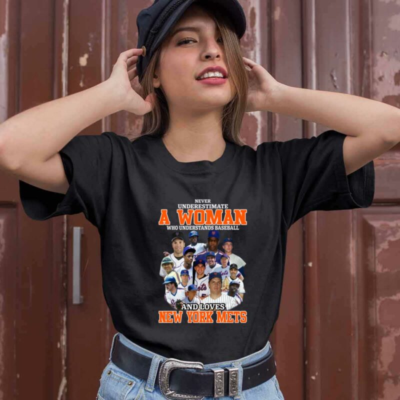 Never Underestimate A Woman Who Understands Baseball And Loves New York Mets 0 T Shirt