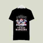 Never underestimate a woman who understands baseball and loves Texas 4 T Shirt