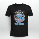 Never underestimate a woman who understands basketball and loves Tar Heels 0 T Shirt
