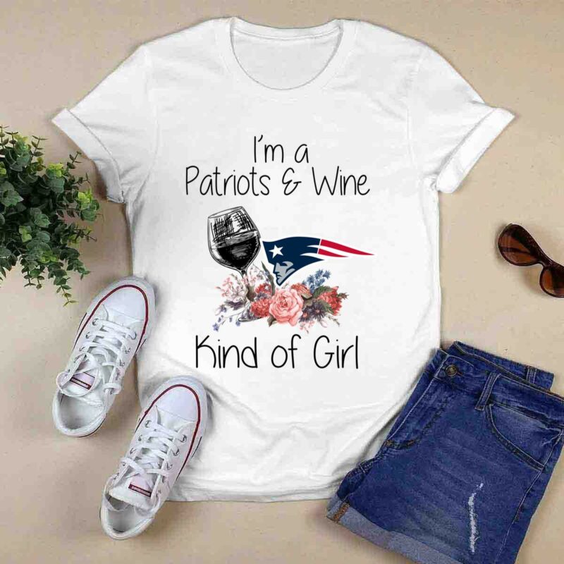 New England Patriots Im A Patriots Wine Kind Of Girl 0 T Shirt