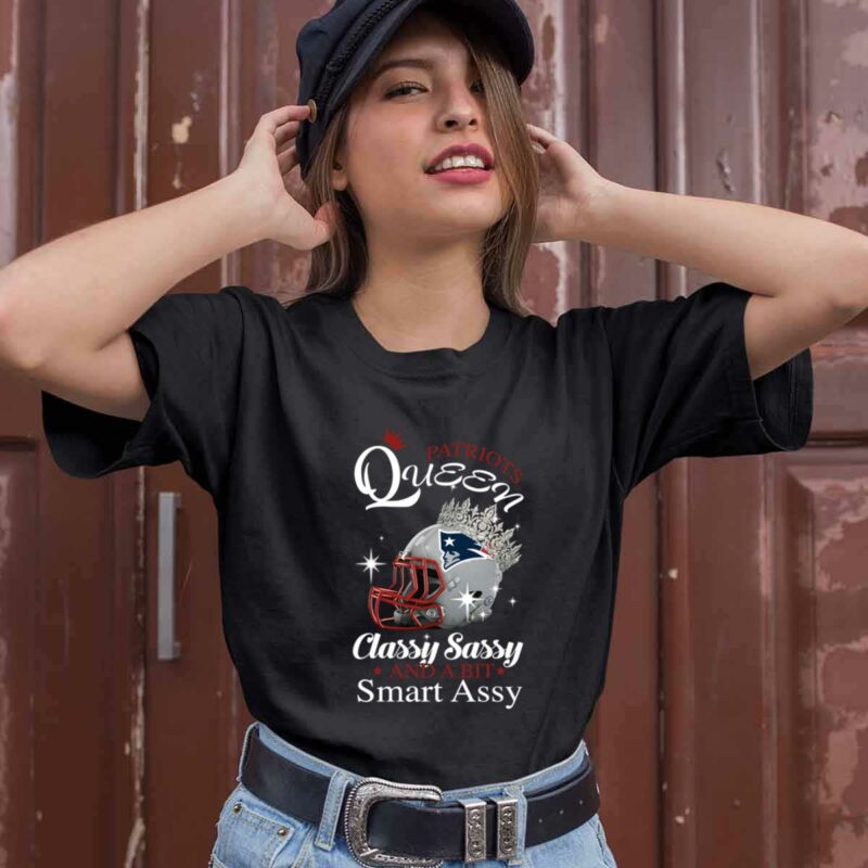 New England Patriots Queen Classy Sassy And A Bit Smart Assy 0 T Shirt